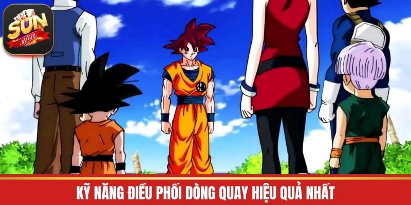 Kỹ năng điều phối dòng quay hiệu quả nhất