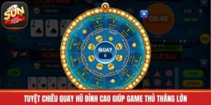 Tuyệt Chiêu Quay Hũ Đỉnh Cao Giúp Game Thủ Thắng Lớn